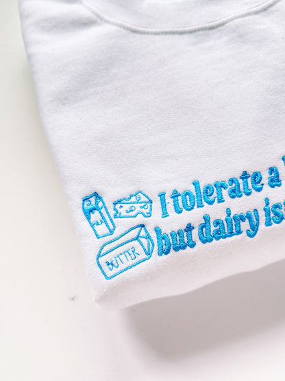 I Don't Tolerate Dairy embroidered sweatshirt