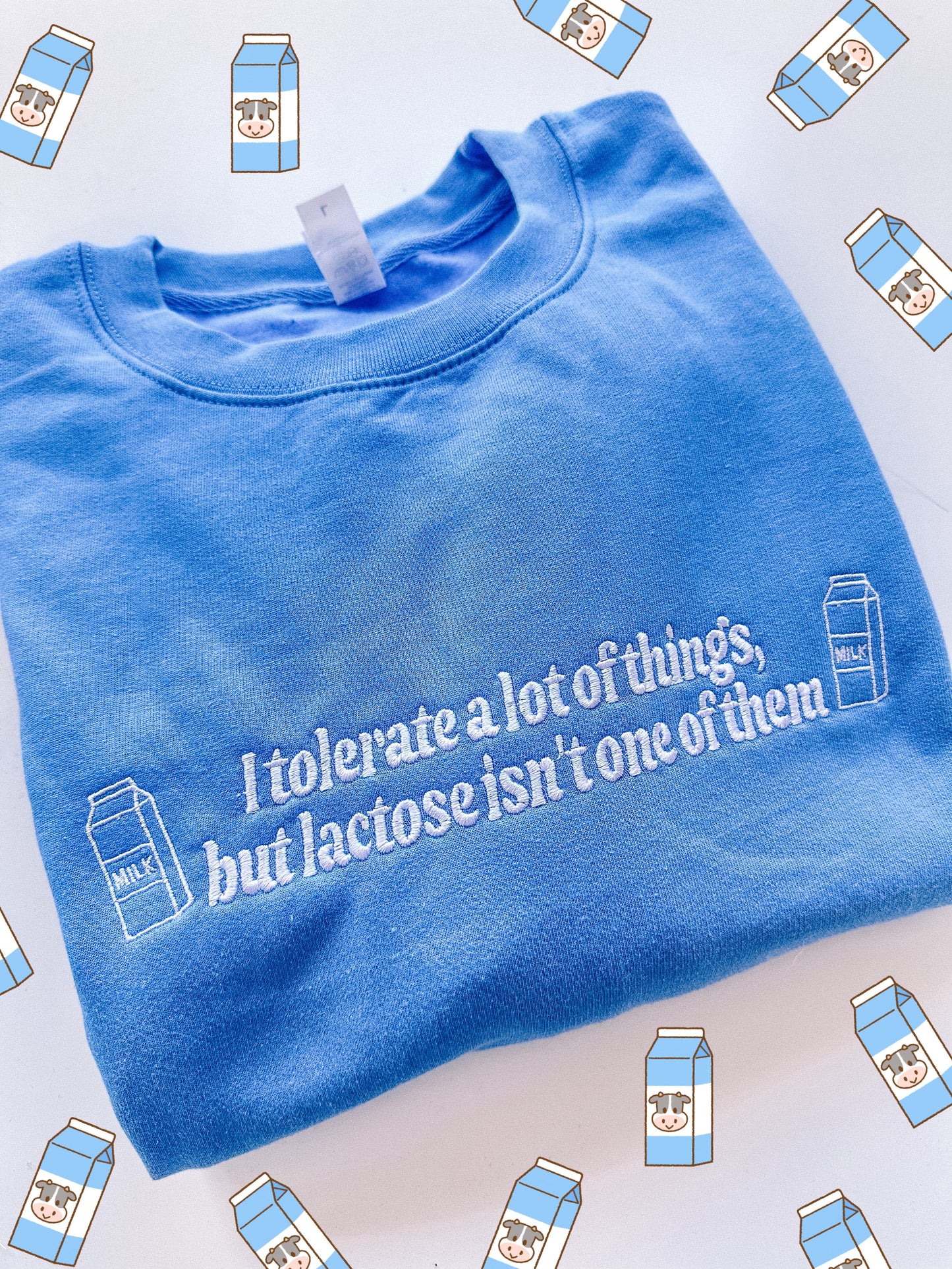 I Don’t Tolerate Lactose embroidered sweatshirt