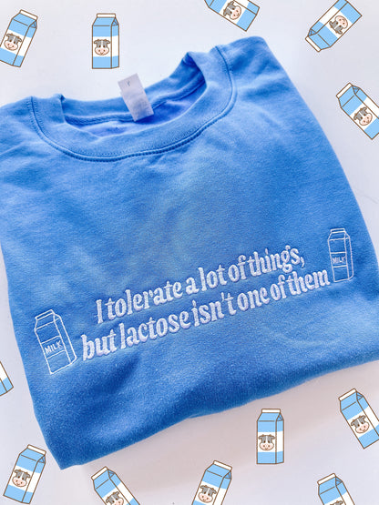 I Don’t Tolerate Lactose embroidered sweatshirt
