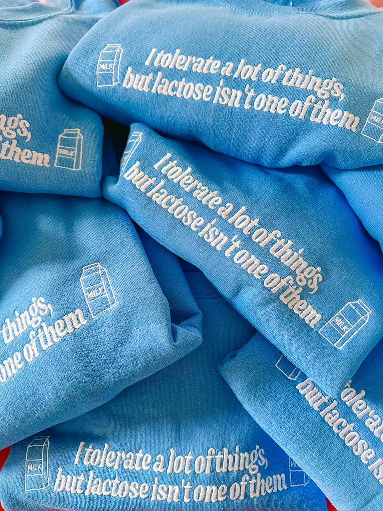 I Don’t Tolerate Lactose embroidered sweatshirt