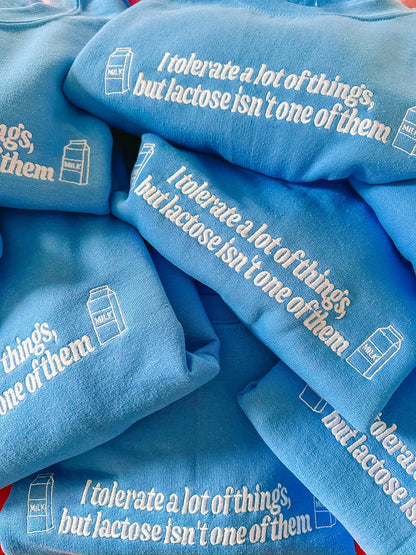 I Don’t Tolerate Lactose embroidered sweatshirt
