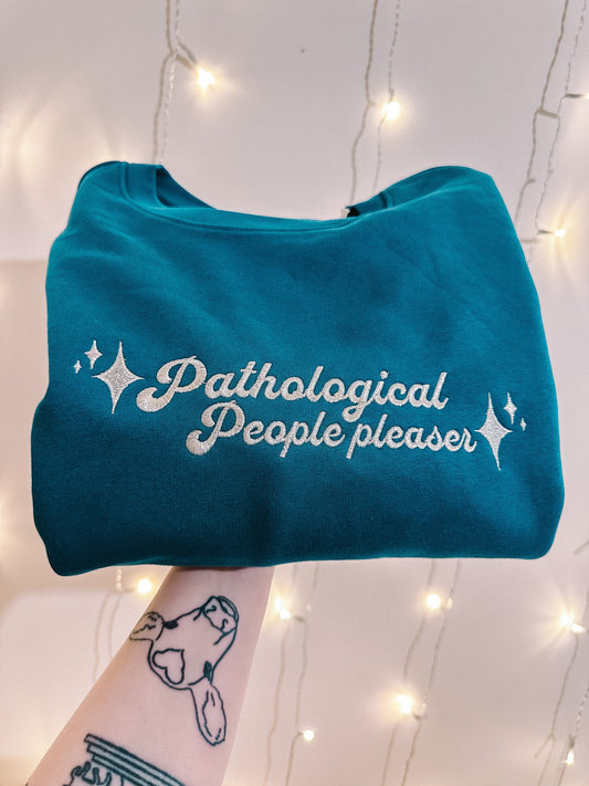Pathological People Pleaser embroidered sweatshirt
