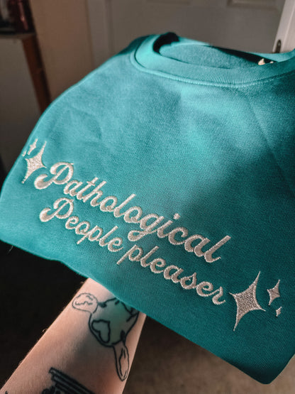 Pathological People Pleaser embroidered sweatshirt