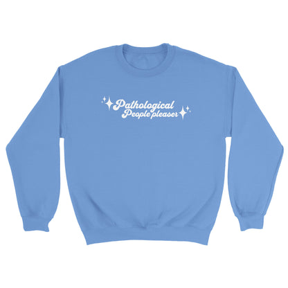 Pathological People Pleaser embroidered sweatshirt