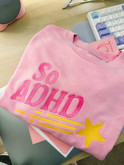 So ADHD embroidered sweatshirt