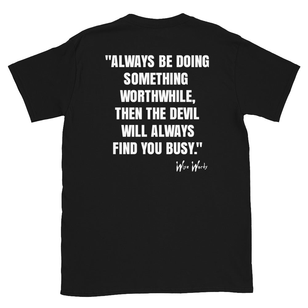 Quotes & Wise Words ( Worthwhile ) T-Shirt