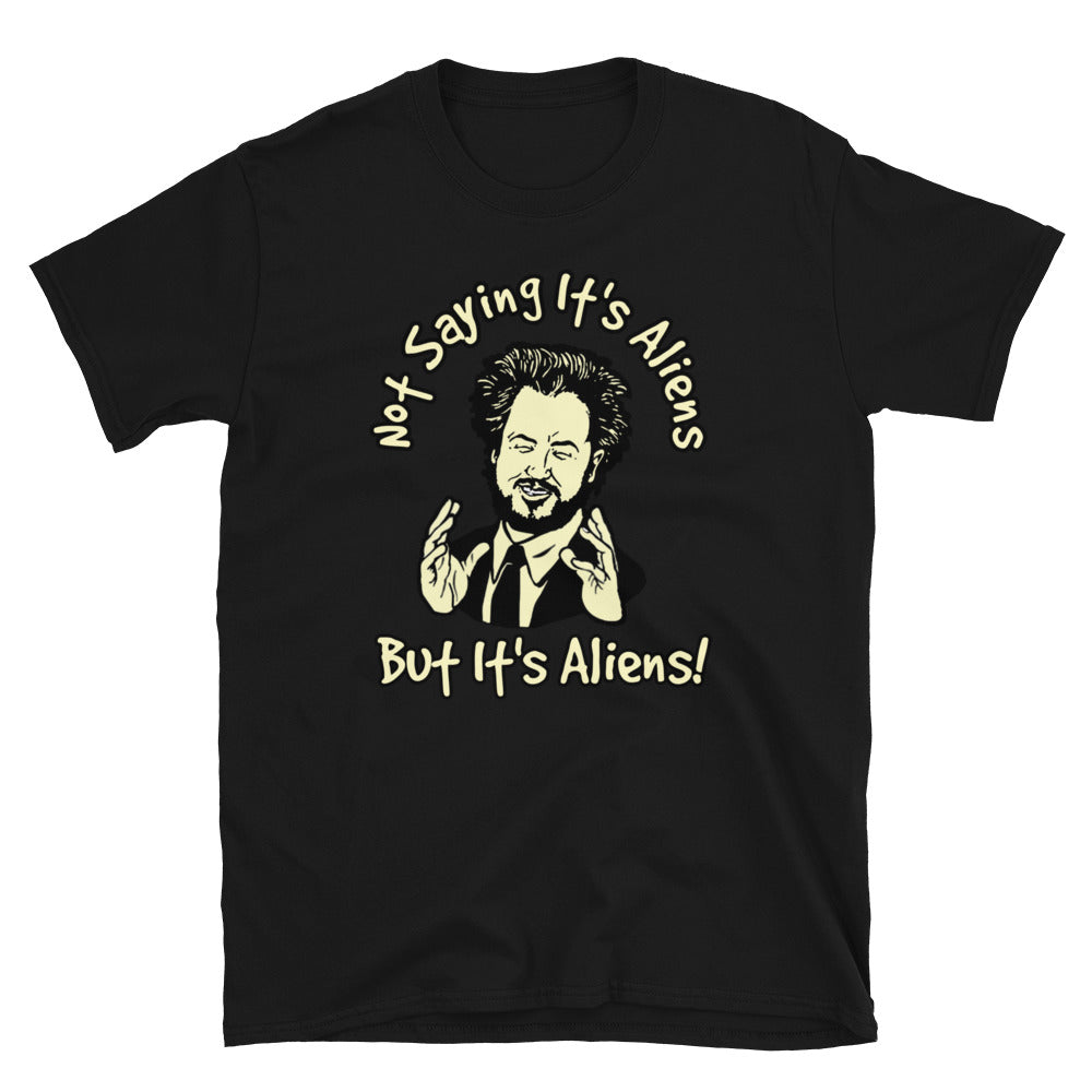 Ancient Aliens t-shirt, Not saying its Aliens shirt.