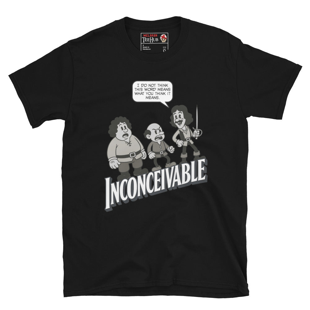 Inconceivable T-Shirt – Funny Princess Bride Cartoon Parody Tee