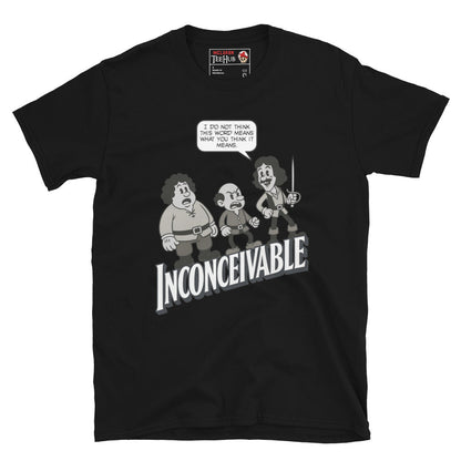 Inconceivable T-Shirt – Funny Princess Bride Cartoon Parody Tee
