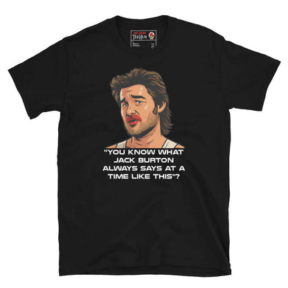 Jack Burton Quote T-Shirt – Big Trouble in Little China Retro Movie Tee