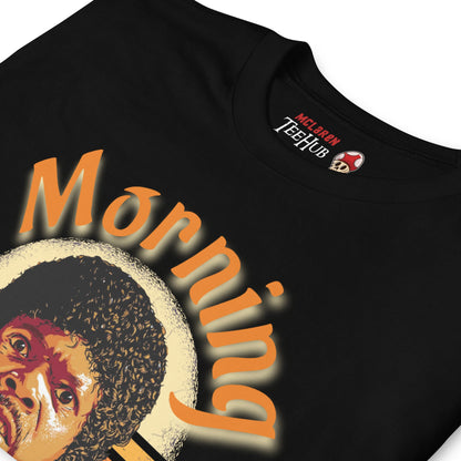 Morning Unisex T-Shirt, t-shirt morning motherfuckers, pulp fiction style tshirt, tshirt pulp fiction style, rude tshirt, tshirt rude,