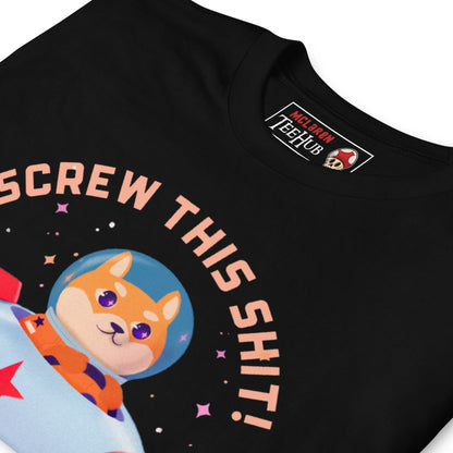 Screw This Shit Unisex T-Shirt