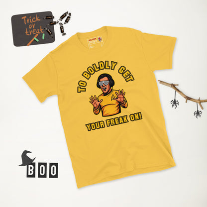 To Boldly Get Your Freak On T-Shirt – Funny Star Trek Inspired Sci-Fi Party Tee