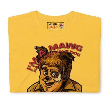 I'm a Mawg – Spaceballs Parody T-Shirt | Half-Man, Half-Dog, 100% Best Friend
