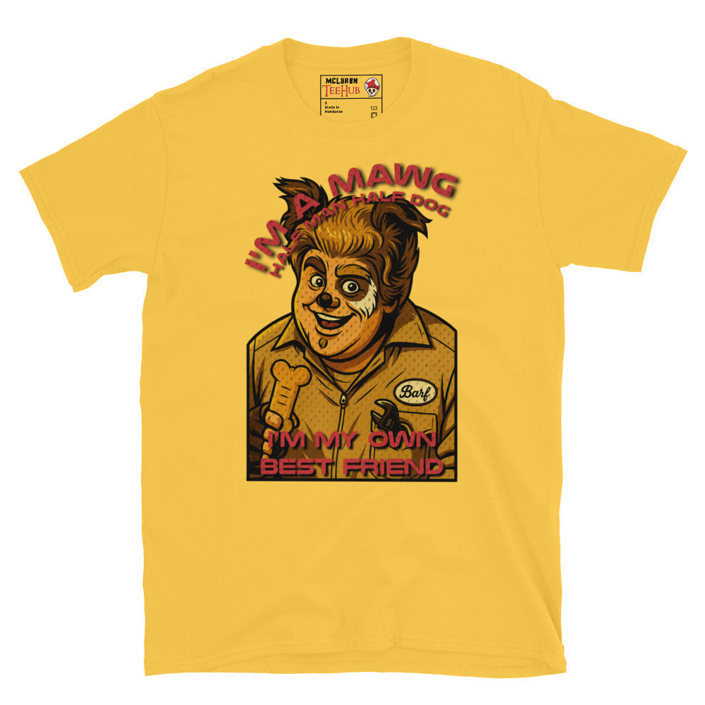 I'm a Mawg – Spaceballs Parody T-Shirt | Half-Man, Half-Dog, 100% Best Friend