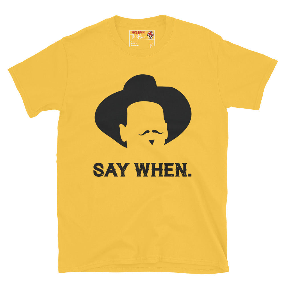 Tombstone Say When T-Shirt