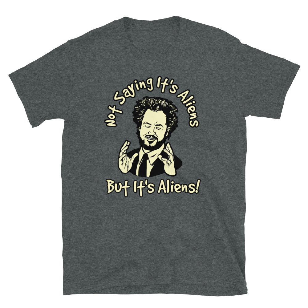Ancient Aliens t-shirt, Not saying its Aliens shirt.