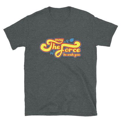 May The Force Be With You Science fiction Unisex T-Shirt
