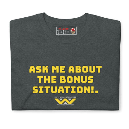 Alien Movie Bonus Situation t shirt.