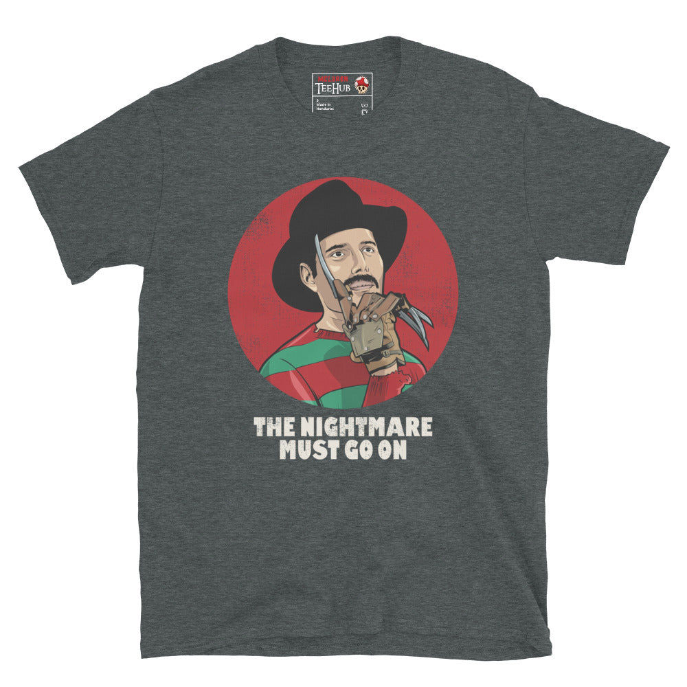 The Nightmare must go on, Freddy krueger, Freddie Mercury, Pop Culture Unisex T-Shirt
