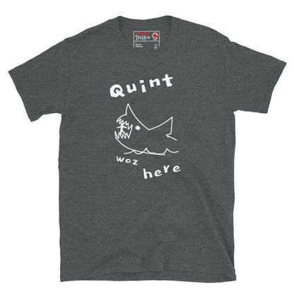 Jaws Quint was here movie t-shirt.