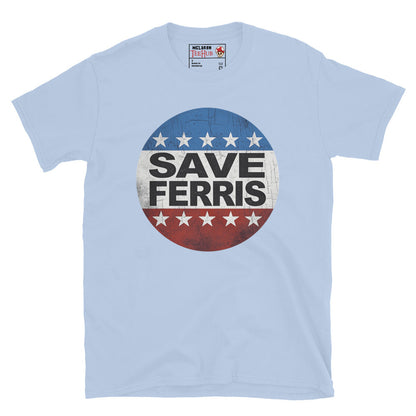 Save Ferris ( Ferris Bueller's Ay Off ) T-Shirt