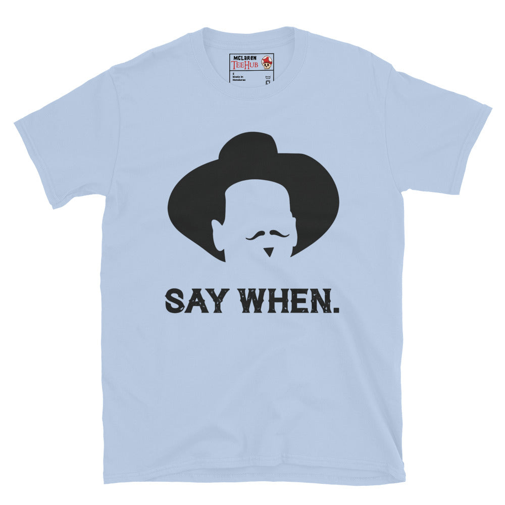 Tombstone Say When T-Shirt