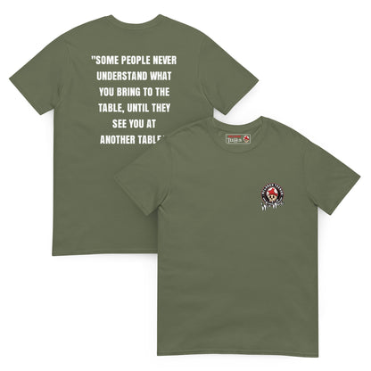 Quotes & Wise Words ( Bring To The Table ) T-Shirt