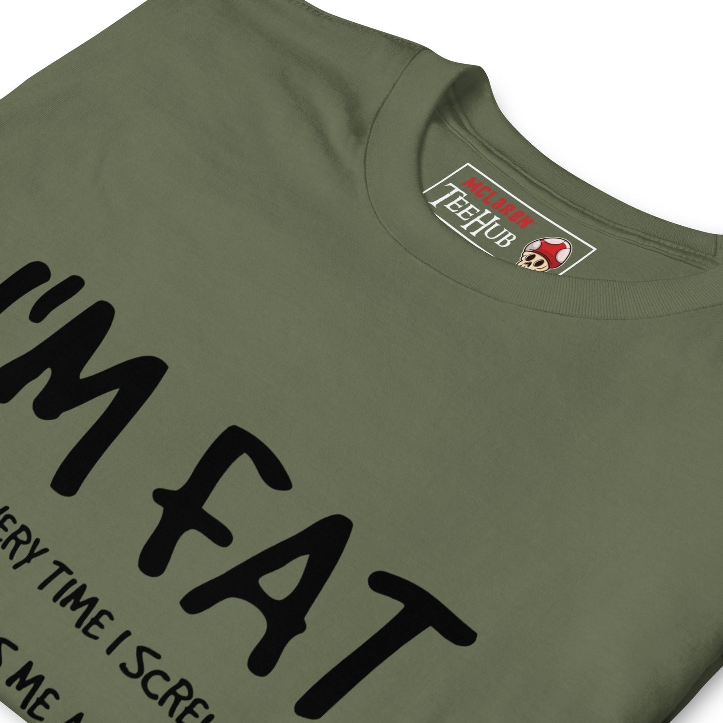 I'm FAT Funny T-Shirt T-Shirt
