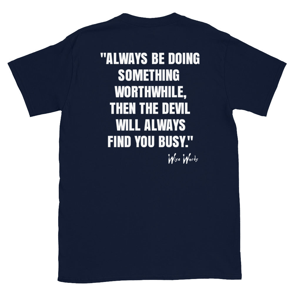 Quotes & Wise Words ( Worthwhile ) T-Shirt