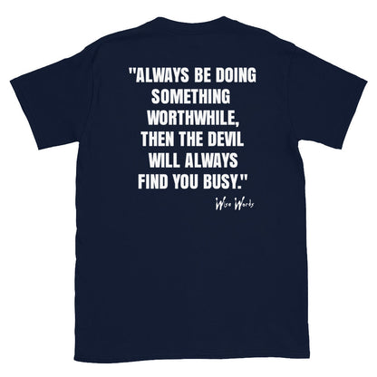 Quotes & Wise Words ( Worthwhile ) T-Shirt