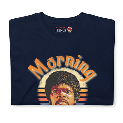 Morning Unisex T-Shirt, t-shirt morning motherfuckers, pulp fiction style tshirt, tshirt pulp fiction style, rude tshirt, tshirt rude,