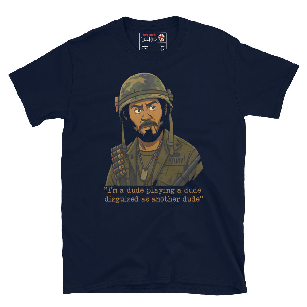 Tropic Thunder "Dude Disguised as Another Dude" Funny Movie Quote T-Shirt