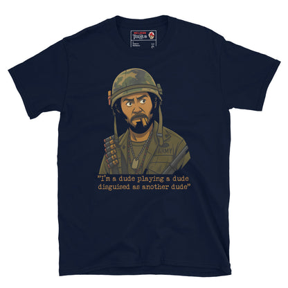 Tropic Thunder "Dude Disguised as Another Dude" Funny Movie Quote T-Shirt