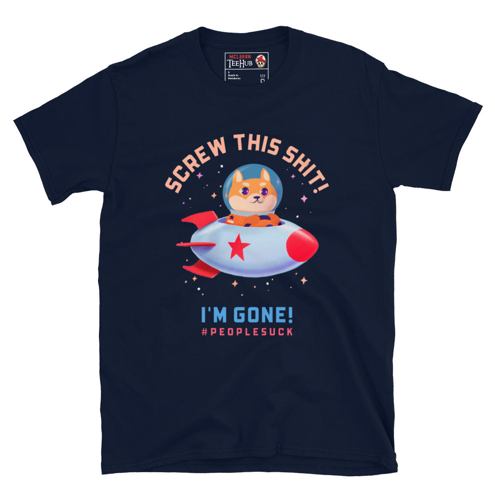 Screw This Shit Unisex T-Shirt