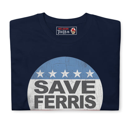 Save Ferris ( Ferris Bueller's Ay Off ) T-Shirt