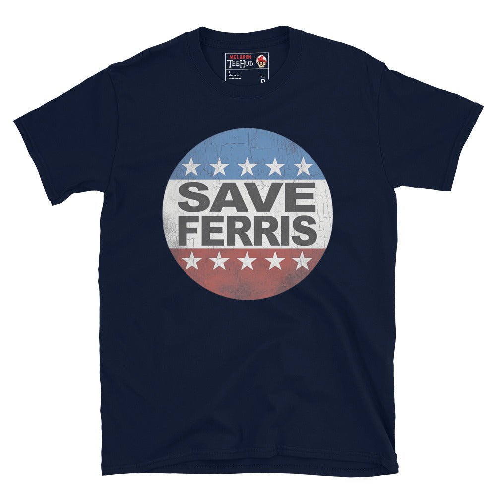 Save Ferris ( Ferris Bueller's Ay Off ) T-Shirt