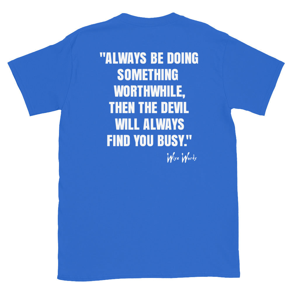 Quotes & Wise Words ( Worthwhile ) T-Shirt