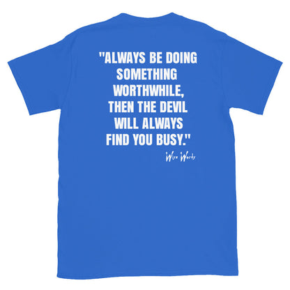 Quotes & Wise Words ( Worthwhile ) T-Shirt
