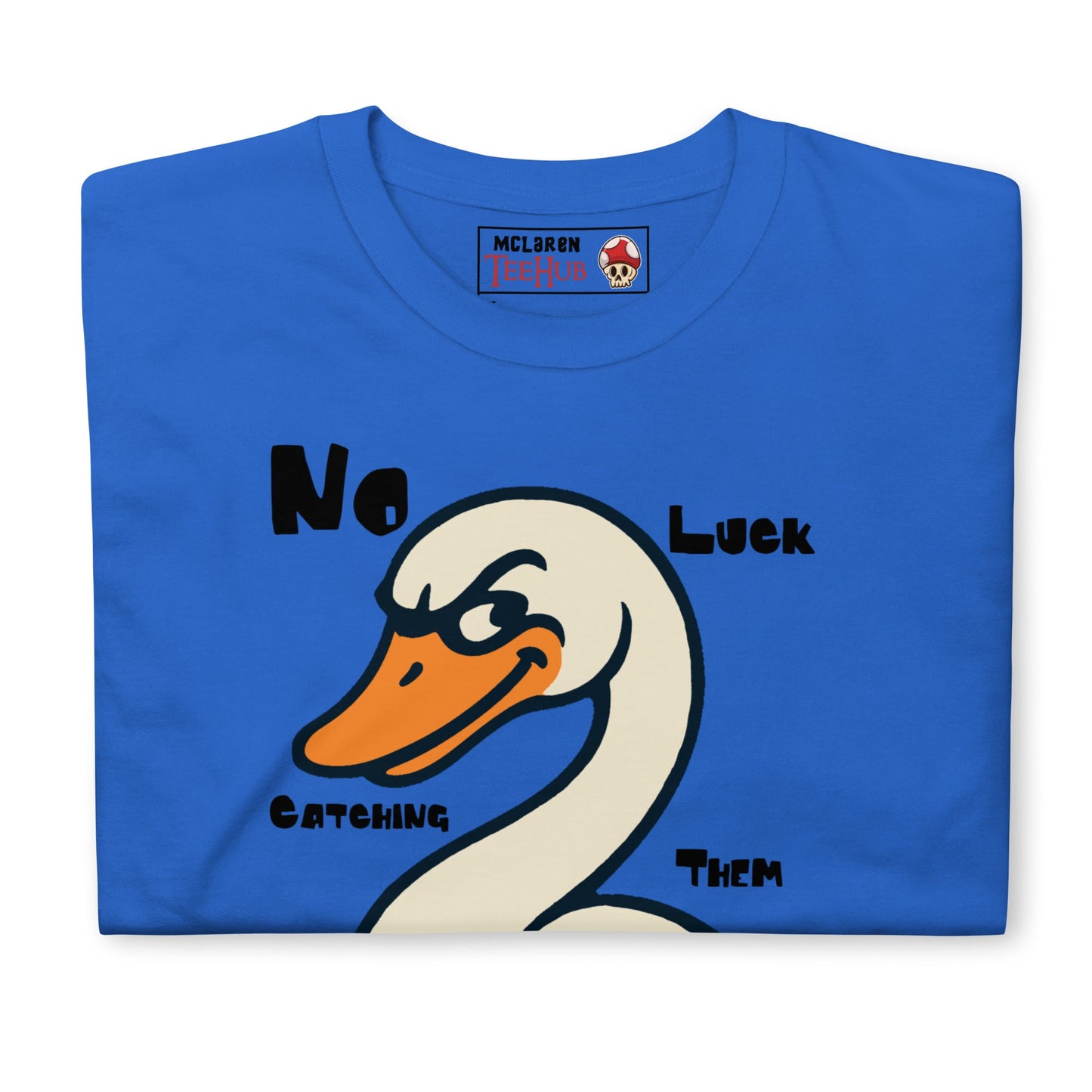 "No Luck Catching Them Swans" Funny Hot Fuzz Quote T-Shirt