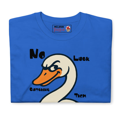 "No Luck Catching Them Swans" Funny Hot Fuzz Quote T-Shirt