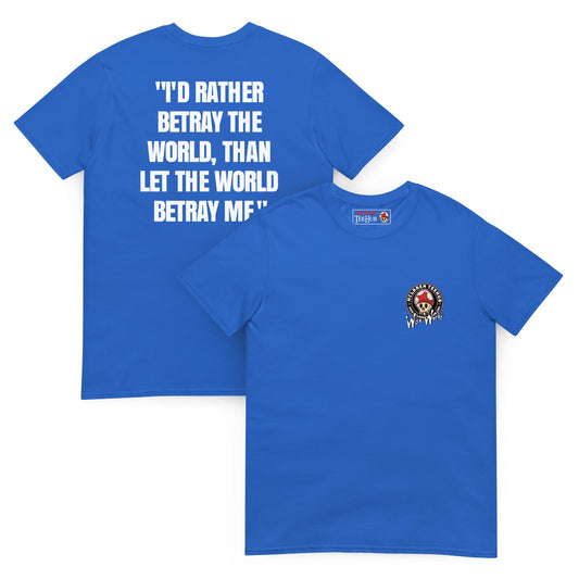 Quotes & Wise Words ( Betray The World ) T-Shirt
