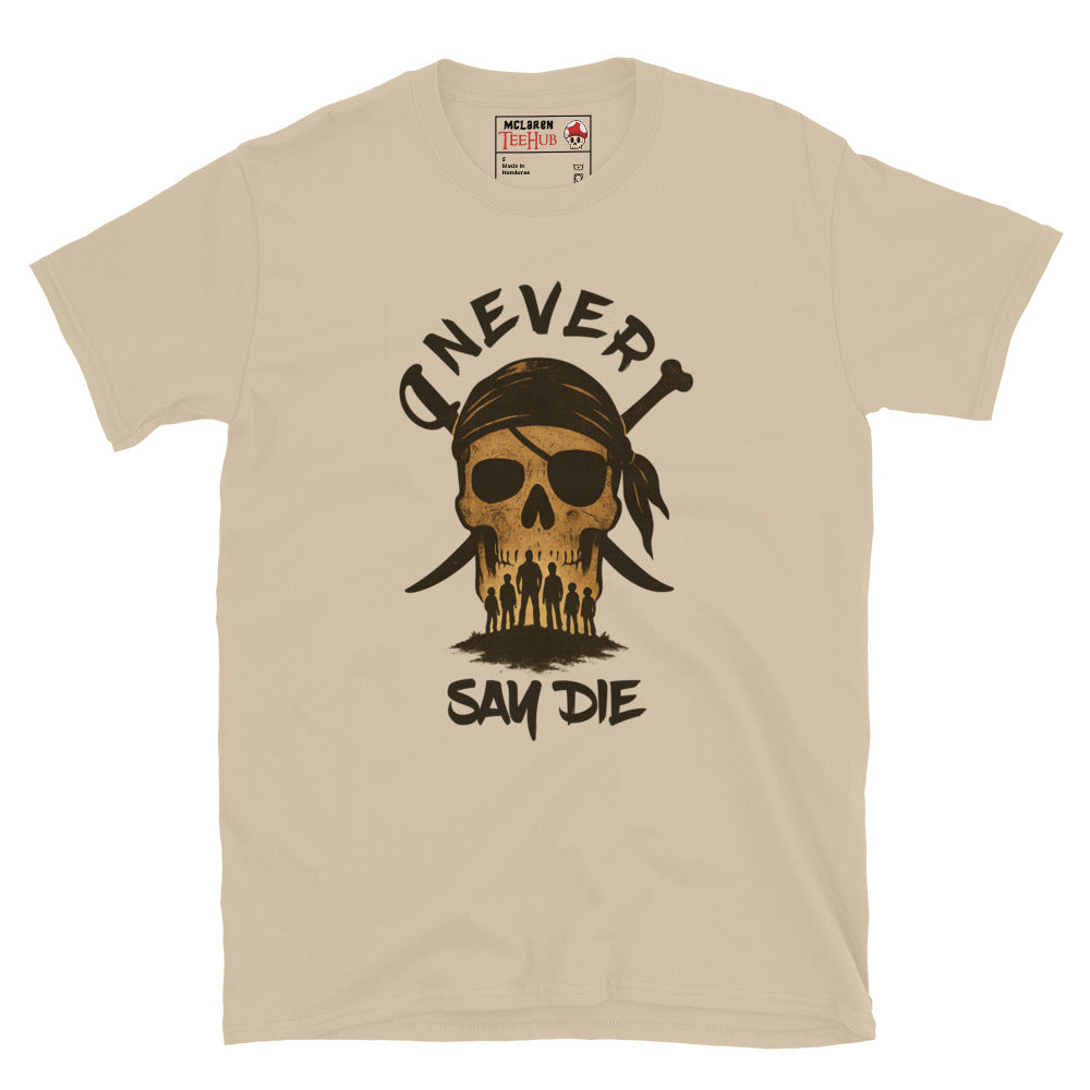 Never Say Die T-Shirt – Retro Goonies Pirate Skull Adventure Tee
