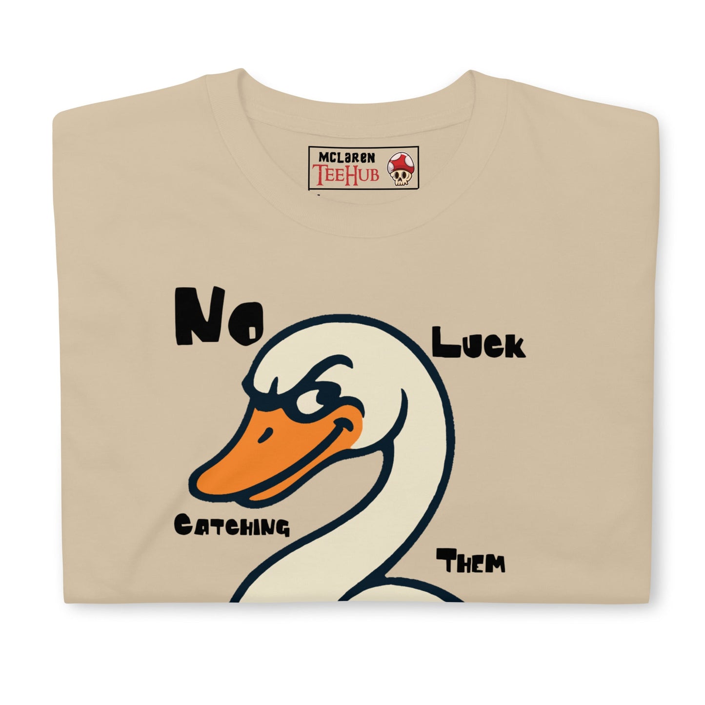 "No Luck Catching Them Swans" Funny Hot Fuzz Quote T-Shirt