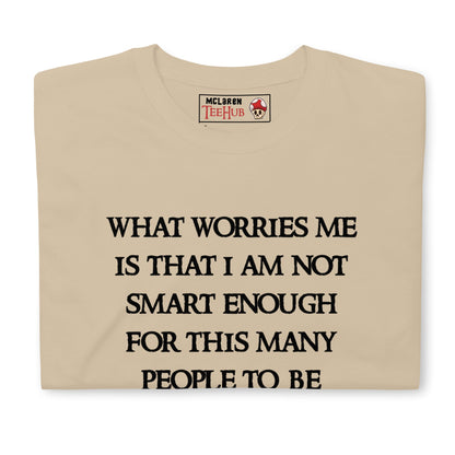 Not Smart Enough T-Shirt