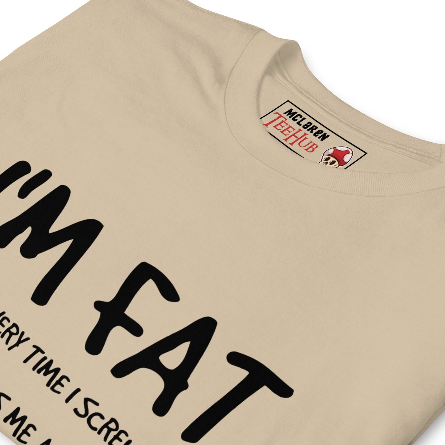 I'm FAT Funny T-Shirt T-Shirt