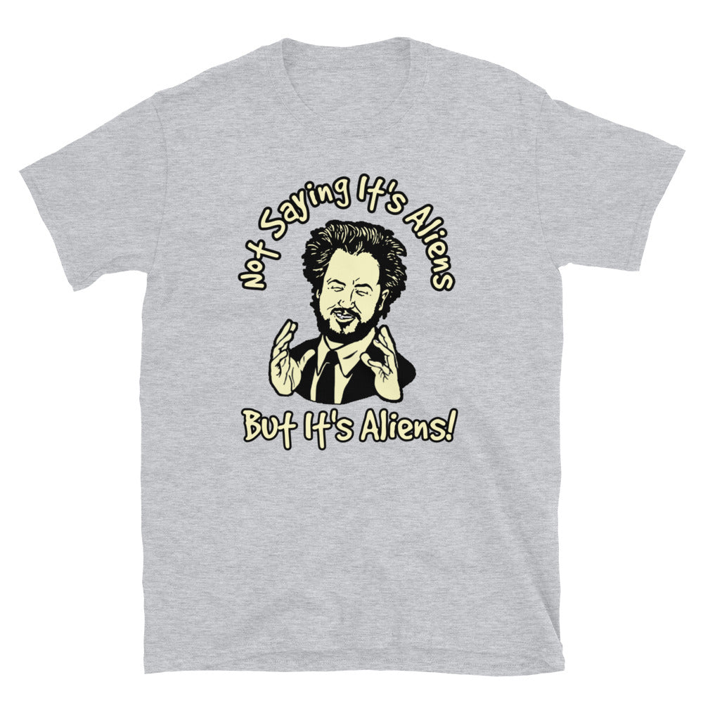 Ancient Aliens t-shirt, Not saying its Aliens shirt.