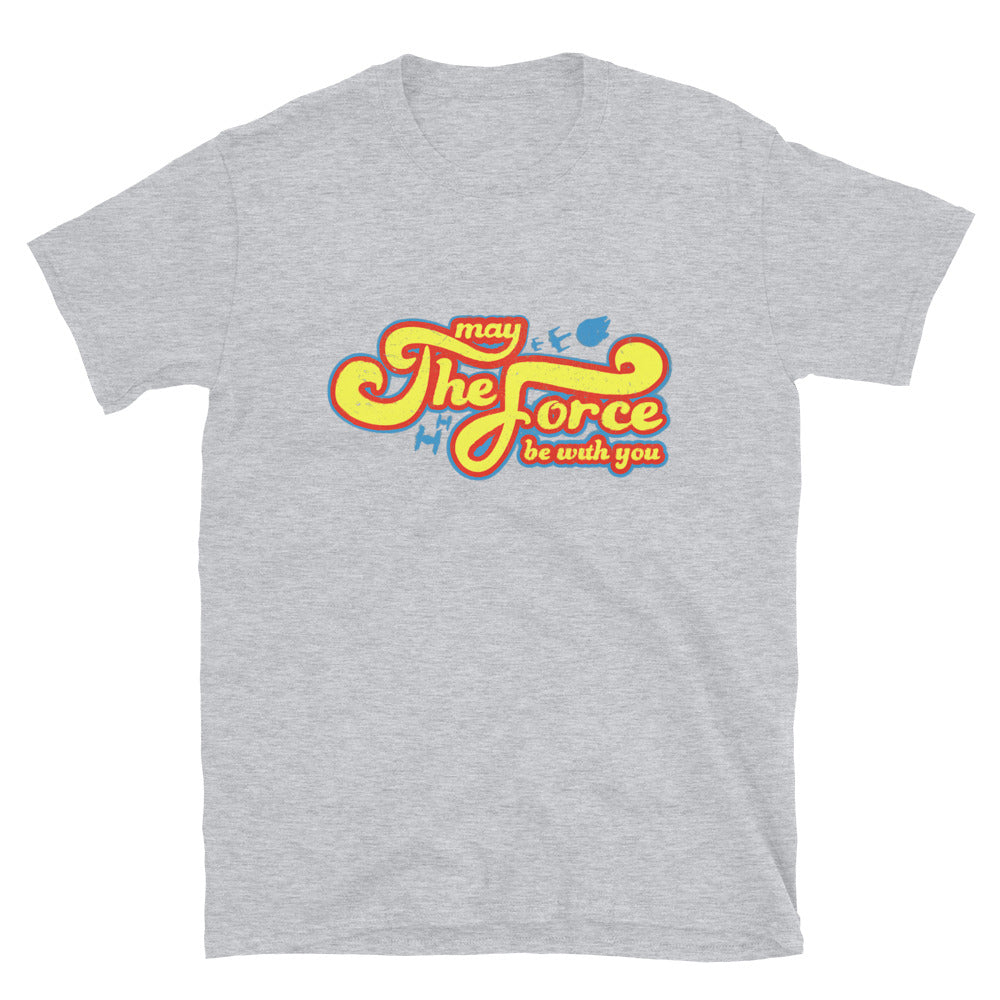 May The Force Be With You Science fiction Unisex T-Shirt