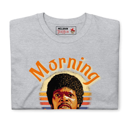 Morning Unisex T-Shirt, t-shirt morning motherfuckers, pulp fiction style tshirt, tshirt pulp fiction style, rude tshirt, tshirt rude,