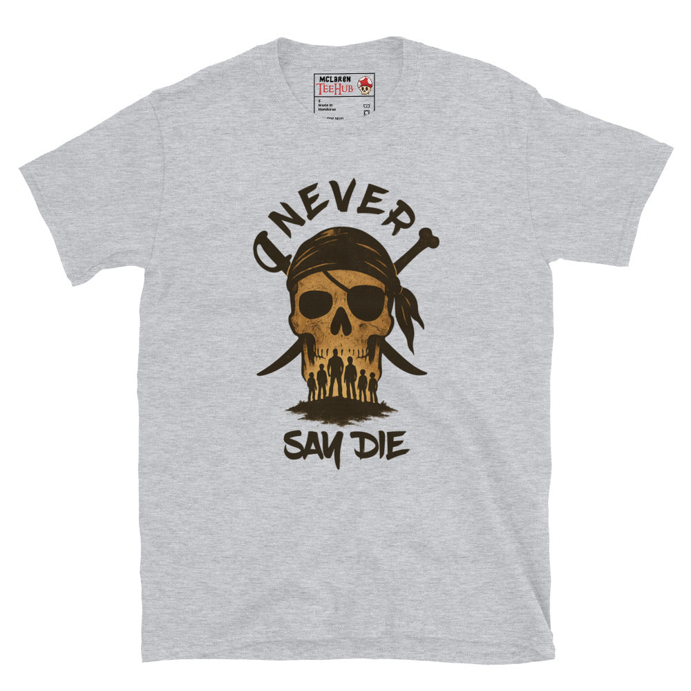 Never Say Die T-Shirt – Retro Goonies Pirate Skull Adventure Tee